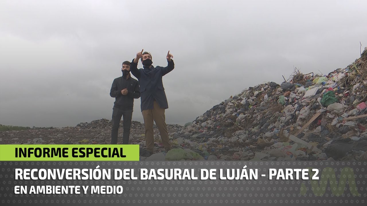 Reconversión del basural de Luján - Parte 2