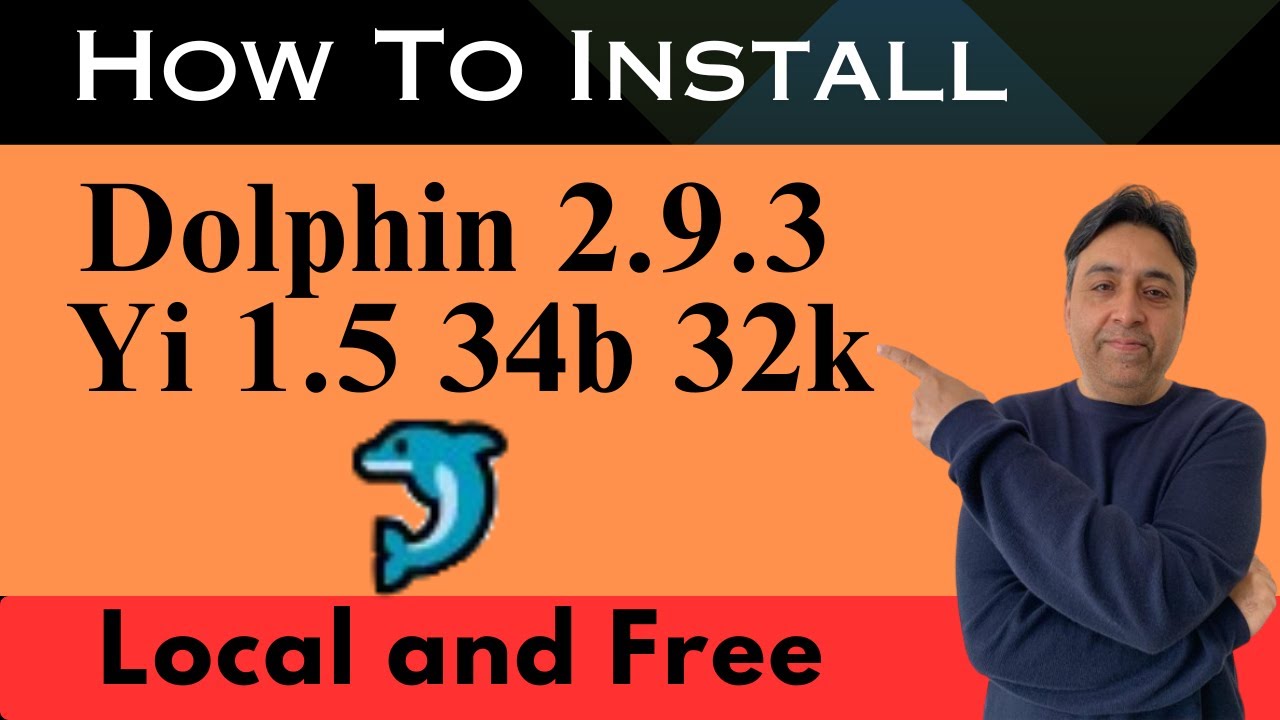 Dolphin 2.9.3 Yi 1.5 34b 32k - Install and Test Locally