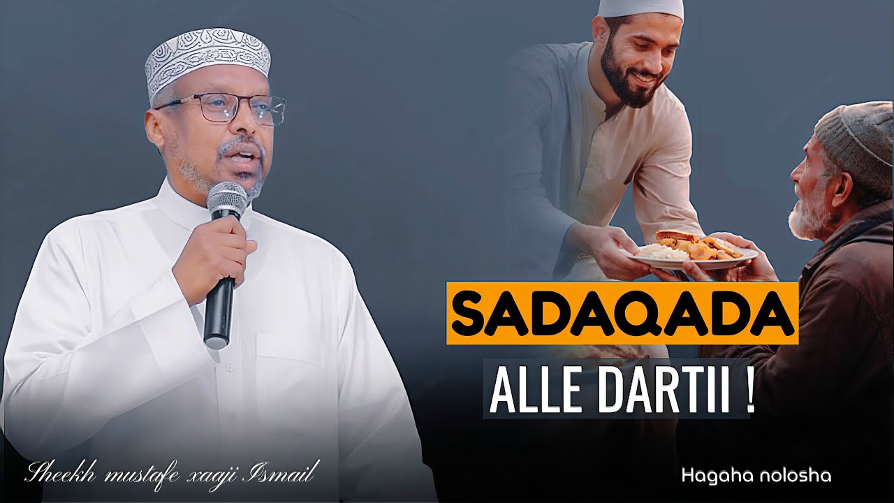 Fadliga Sadaqada Bisha Ramadaan !||Dhiirigalin ||Sheekh Mustafe 