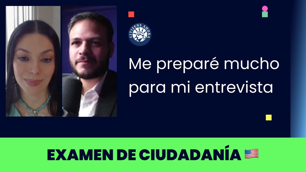 Me preparé mucho para mi entrevista - Ciudadanía americana 2025