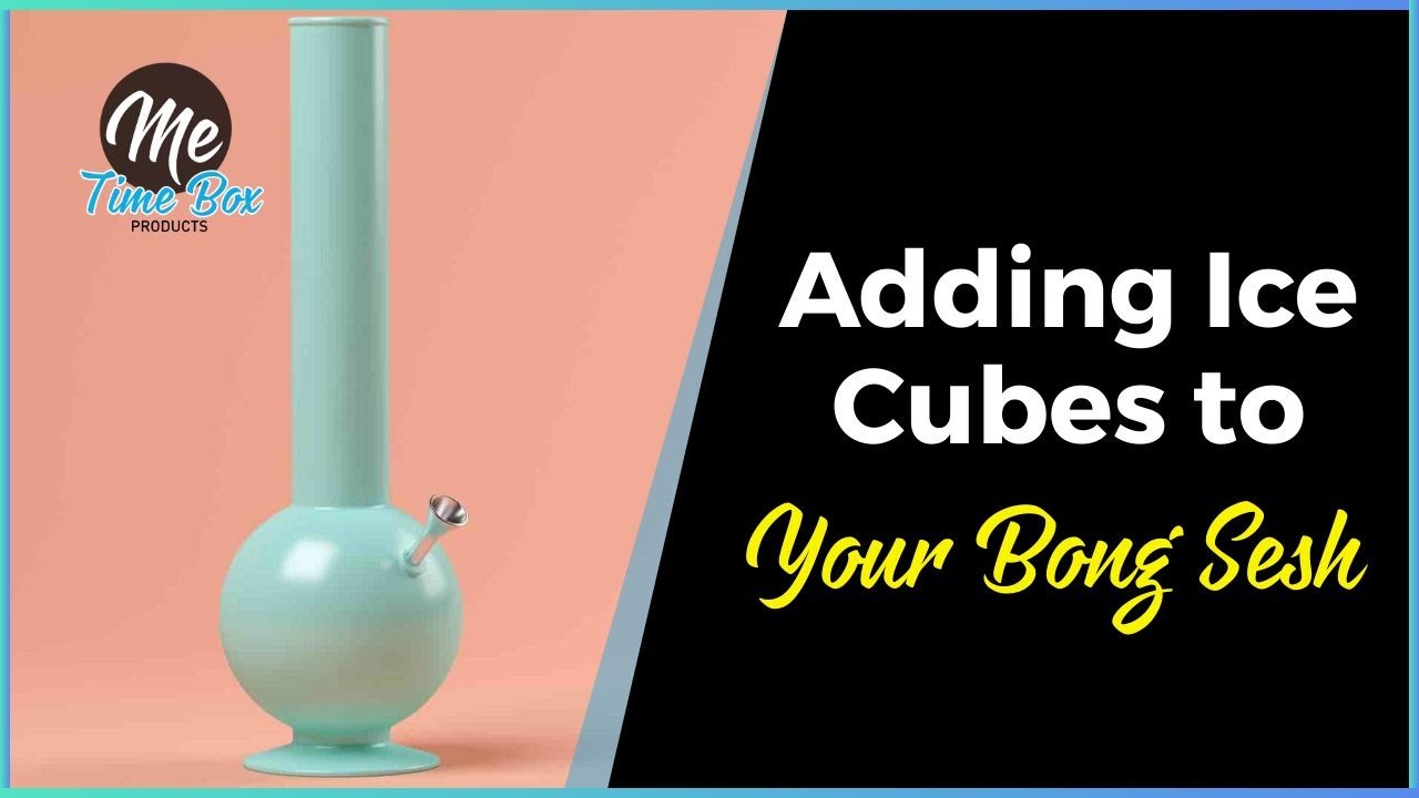 Can I Put Ice Cubes in My Glass Bong?
