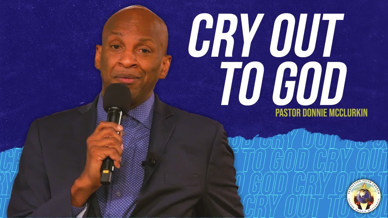 Cry Out to God | Pastor Donnie McClurkin