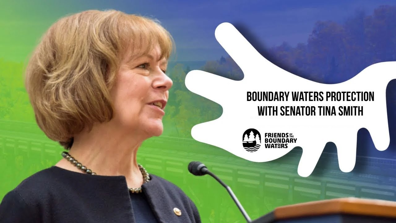 Boundary Waters Protection with Senator Tina Smith