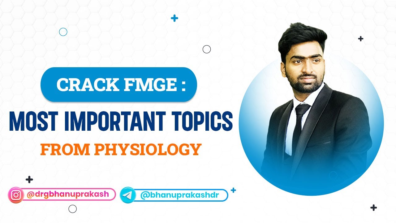 CRACK FMGE : Most important topics from Physiology