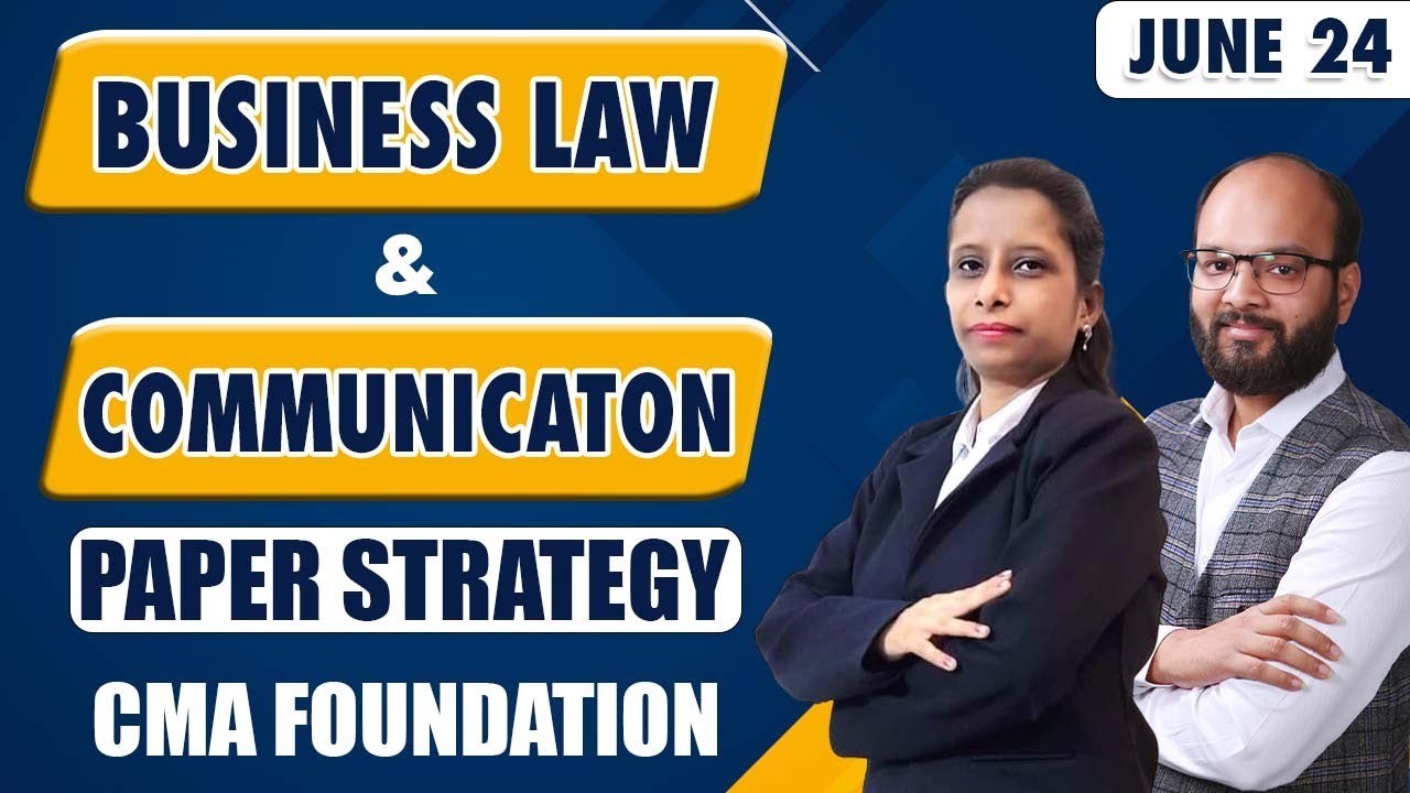 Business Law & Business Communication Paper Strategy | CMA Foundation Paper 1 June 2024 Study Plan