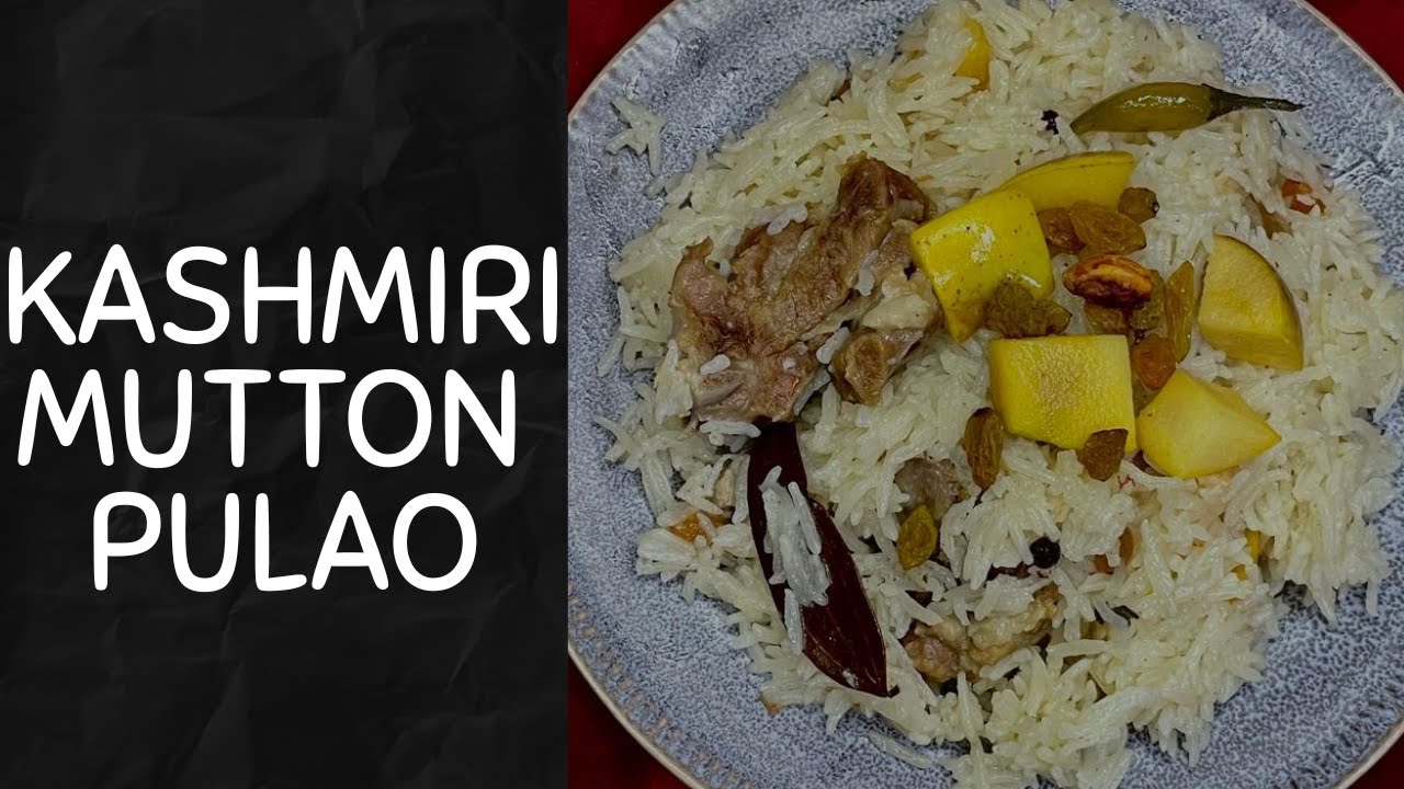 Kashmiri Mutton Pulao | Traditional Kashmiri Mutton Pulao Recipe | Easy & Flavorful