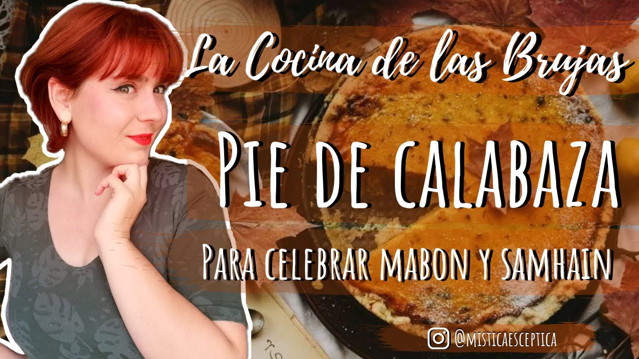 La Cocina de las Brujas - PIE O PASTEL DE CALABAZA para celebrar Mabon y Samhain