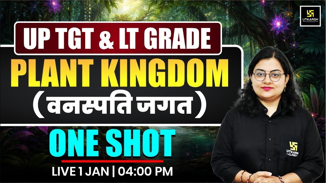 UP TGT Biology | UP LT Grade Biology | Plant Kingdom | One Shot #4 🔥 | Neelam Ma’am