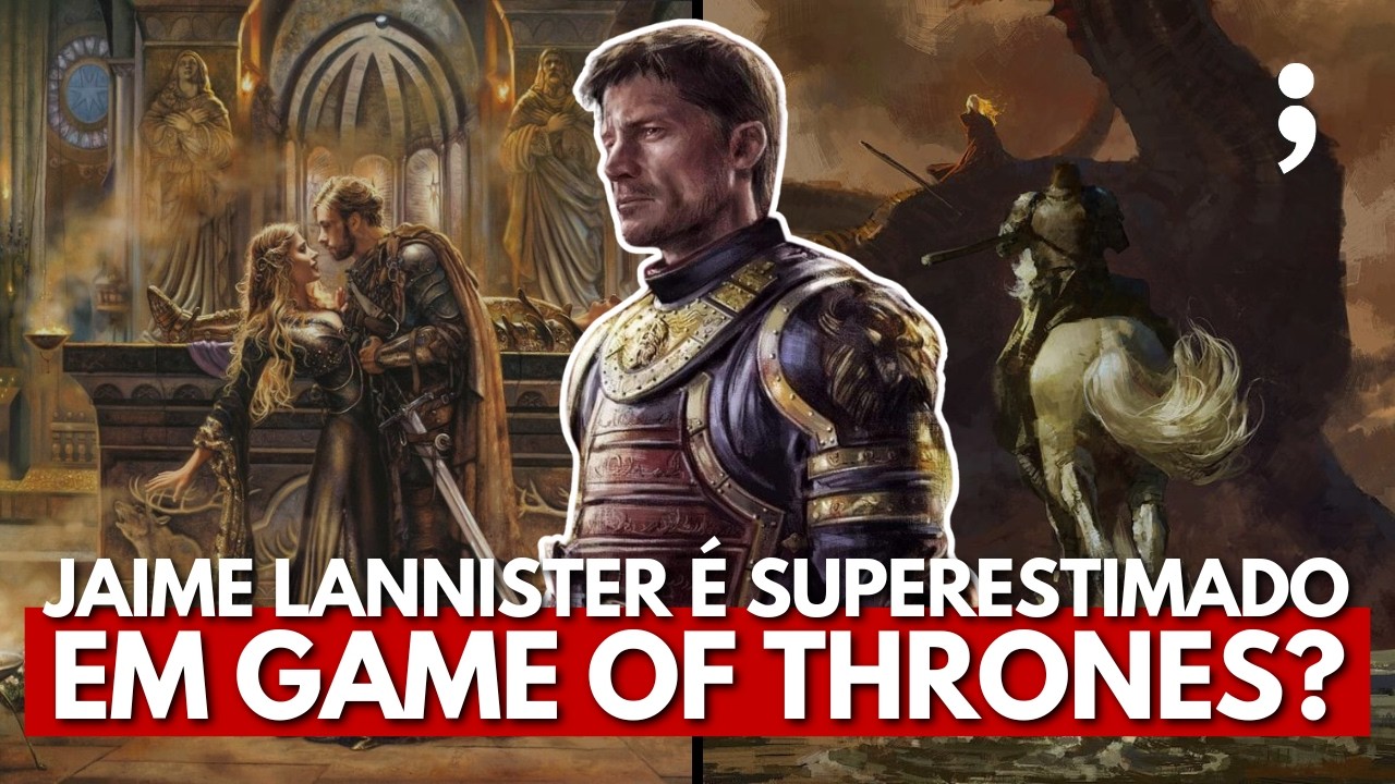 JAIME LANNISTER É SUPERESTIMADO em Game of Thrones? | Opiniões Polêmicas