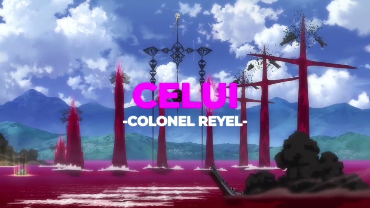👨🏻Celui - Colonel Reyel (Slowed+Reverb)