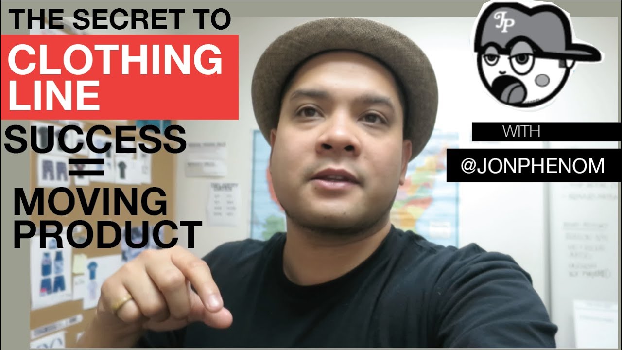THE SECRET TO CLOTHING LINE SUCCESS - MOVING PRODUCT