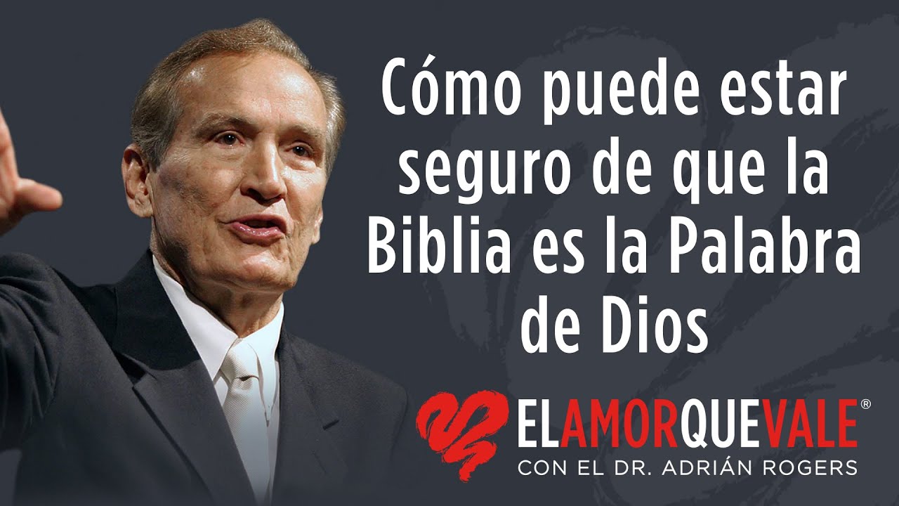 Cómo puede estar seguro de que la Biblia es la Palabra de Dios - Ap. 22 (Q1725) - Pr. Adrián Rogers