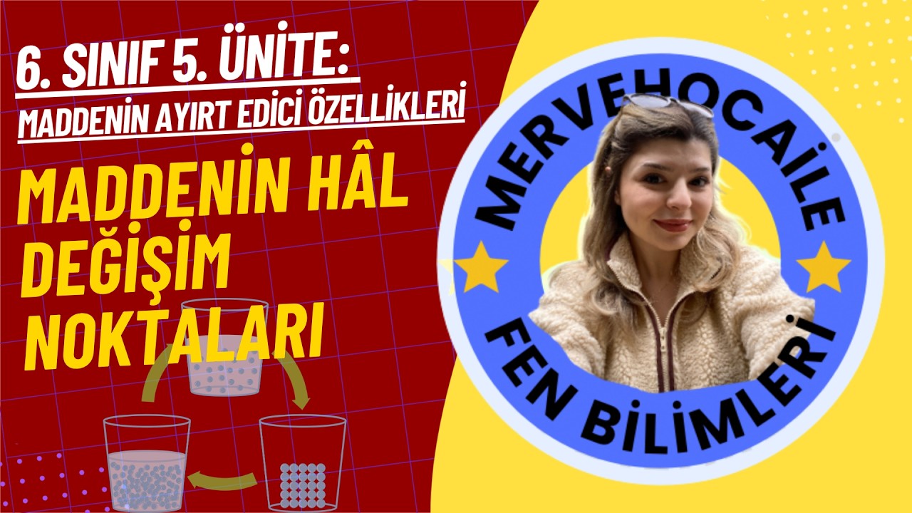 6. SINIF MADDENİN HAL DEĞİŞİM NOKTALARI- MADDENİN AYIRT EDİCİ ÖZELLİKLERİ (5. ÜNİTE) KONU ANLATIMI-2