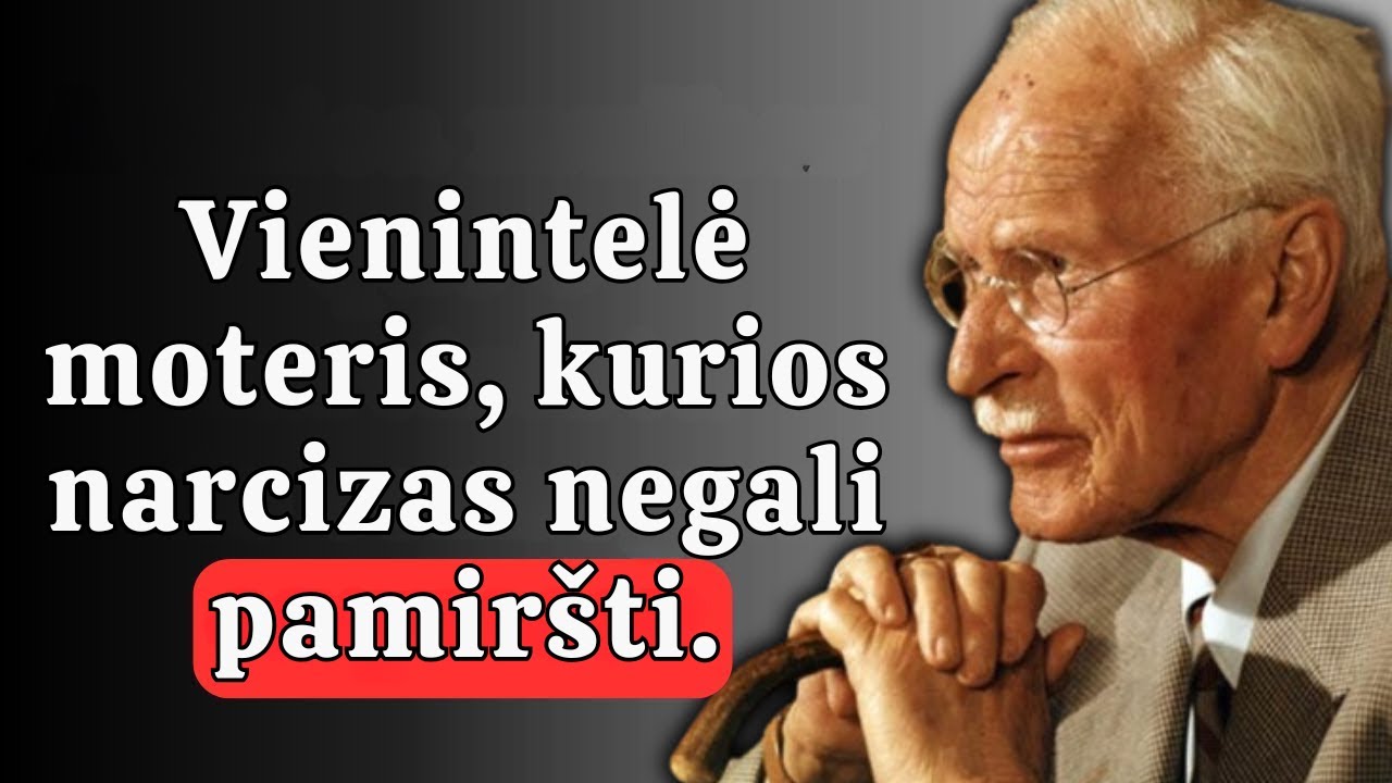 Vienintelė moteris, kurios narcisistinis vyras negali pamiršti (Karlas Jungas)