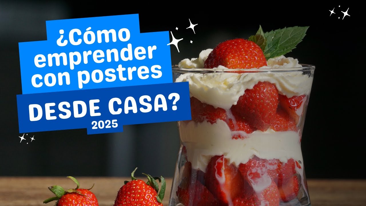 &iexcl;C&oacute;mo Emprender en Reposter&iacute;a desde Casa este 2025!