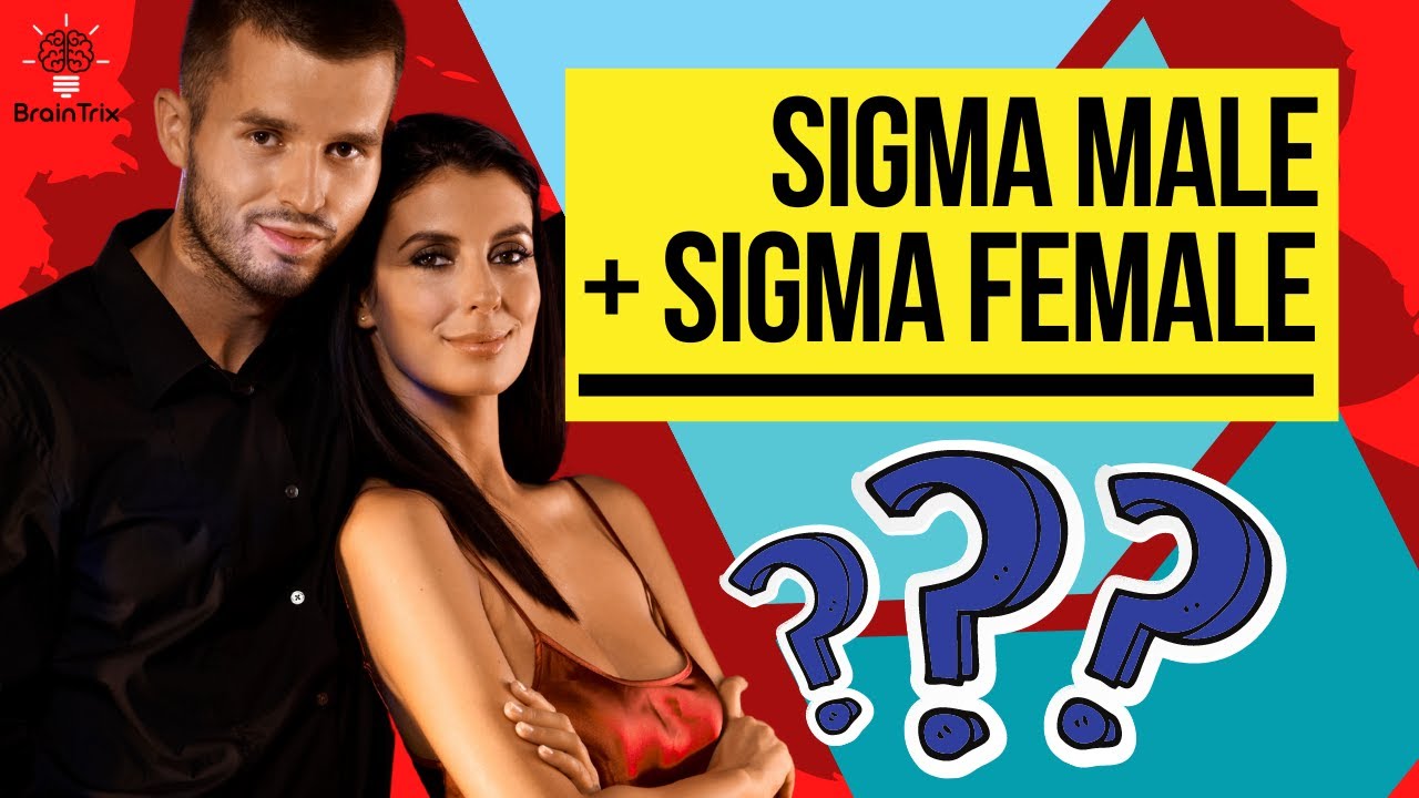 Sigma Male + Sigma Female Compatibility REVEALED!