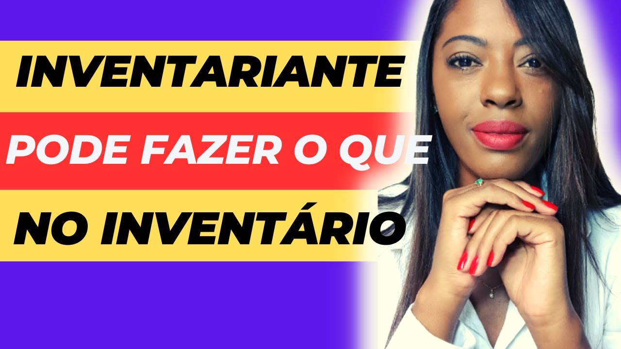 QUEM PODE SER INVENTARIANTE NO PROCESSO DE INVENTARIO, E O QUE ELE PODE FAZER? #inventário #imovel