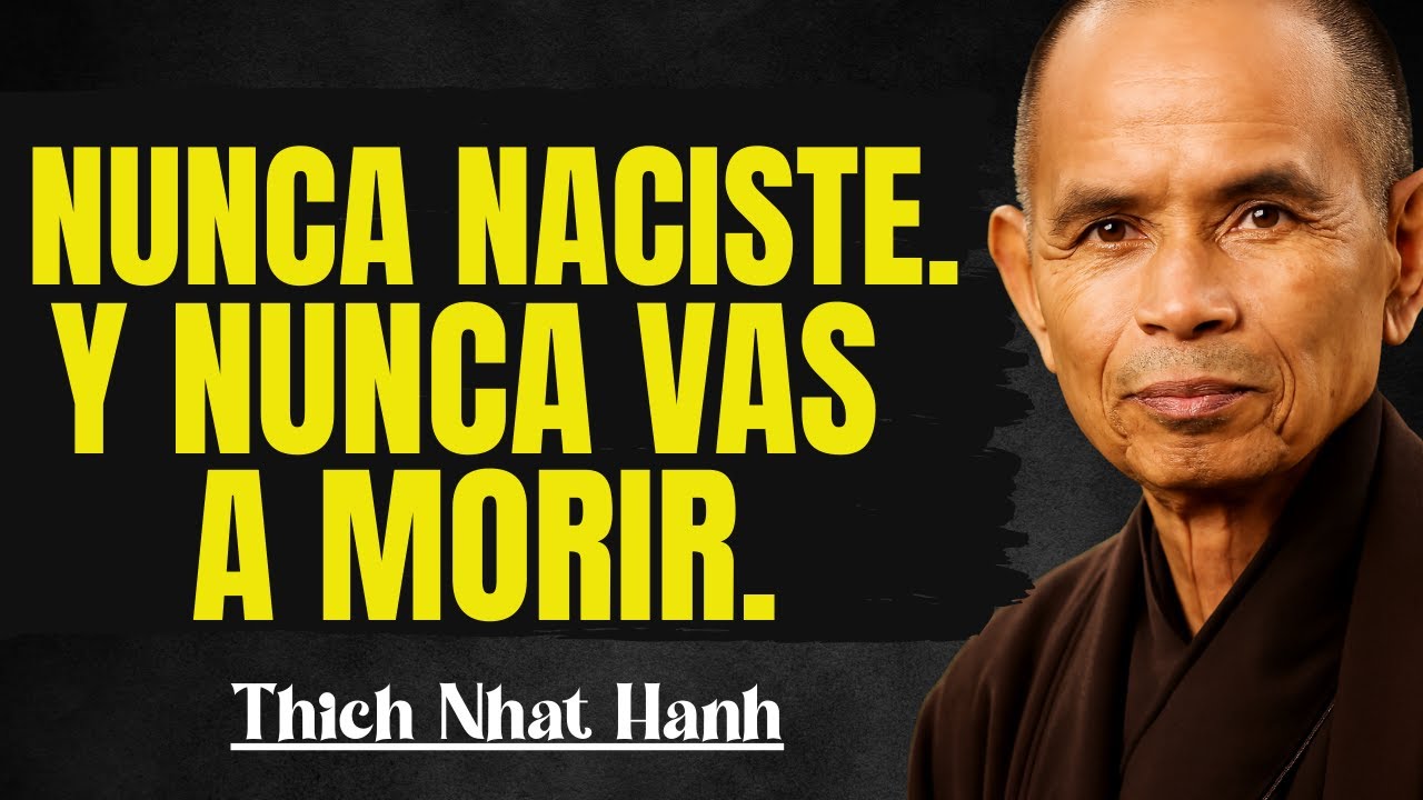 NO NACEMOS NI MORIMOS – THICH NHAT HANH