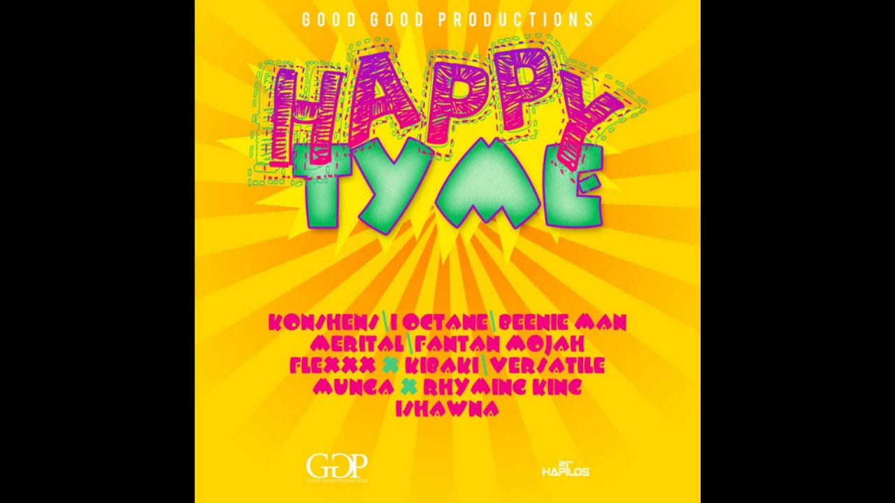 DJ Hollywood Happy Tyme Riddim Mix [GOOD GOOD PRODUCTIONS/MAY 2013]