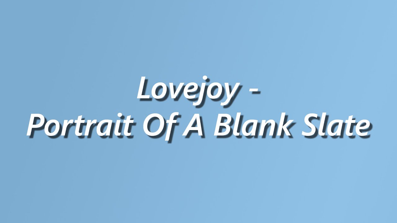 Lovejoy - Portrait of a Blank Slate - Lyrics