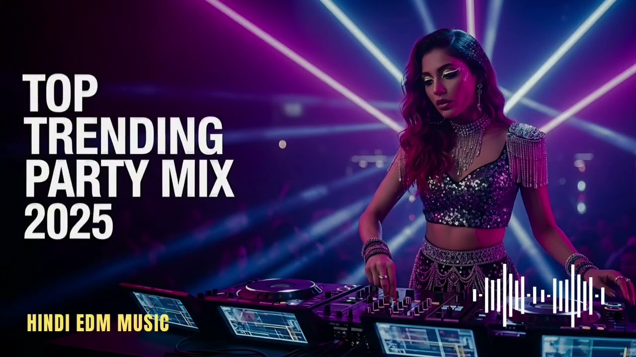🔥 Top Trending Hindi PulseWave Universe | Party Mix 2025 | DJ Vibes