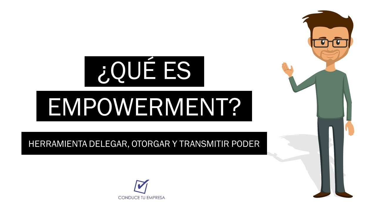¿Que es Empowerment? | Definición, Objetivos y Características