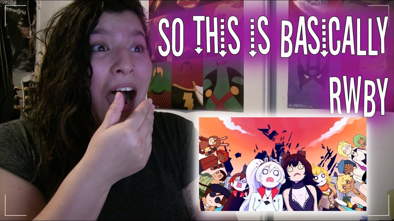 So This is Basically RWBY Reaction