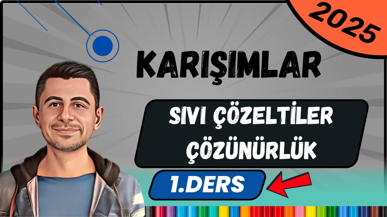 Sıvı &Ccedil;&ouml;zeltiler Konusu &Ccedil;ok Kolay Olabilir! Ders01