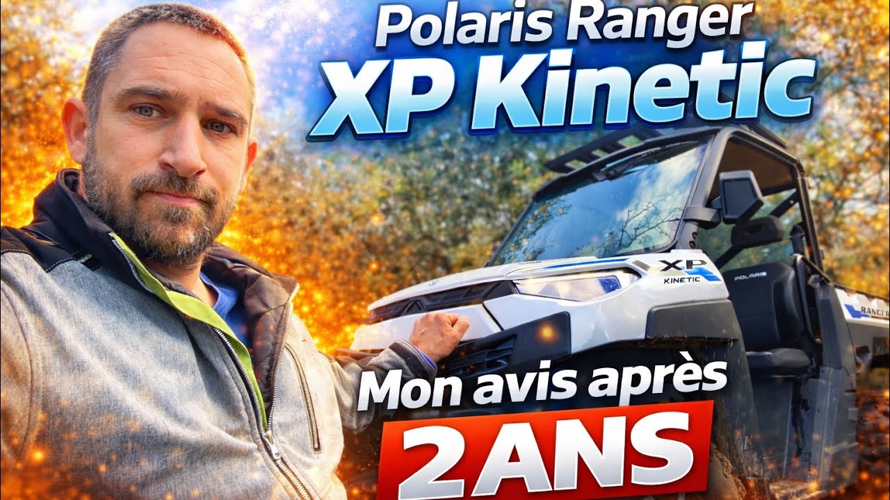 Polaris Ranger XP KINETIC: mon avis après 2 ans d’utilisation…