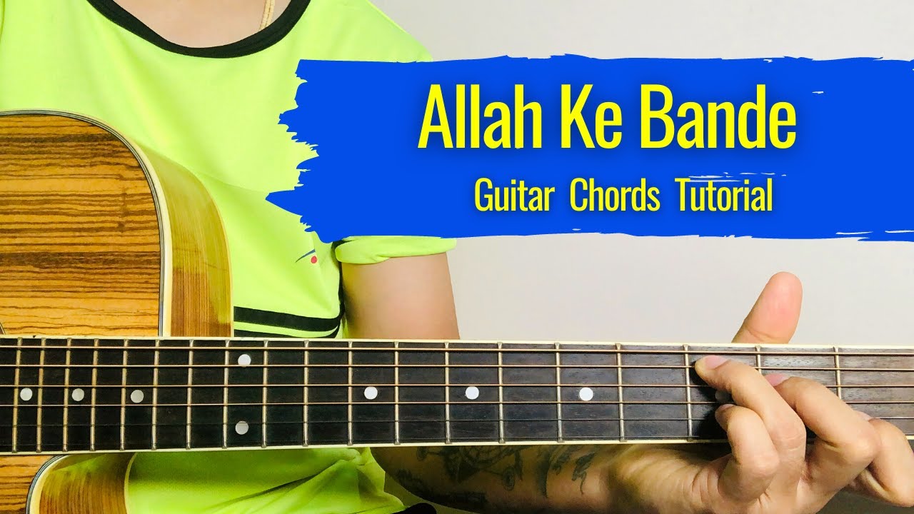 Allah Ke Bande | Kailash Kher | Guitar Chords Tutorial | Easy Notes