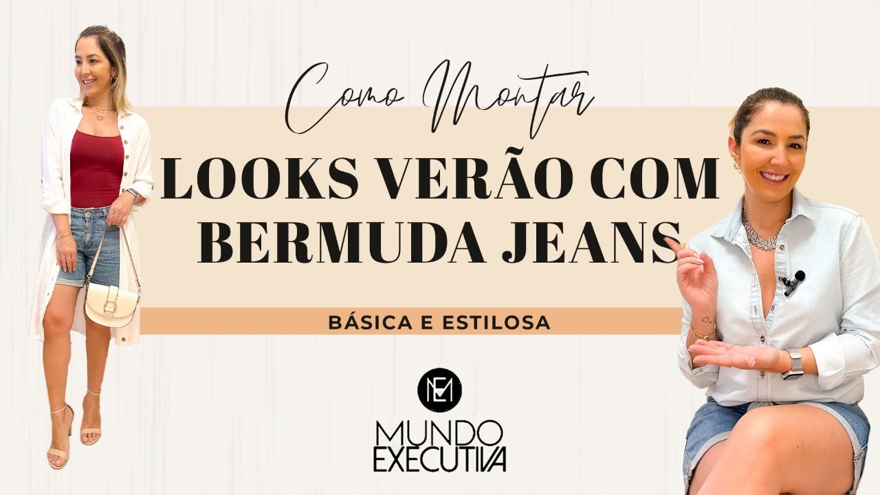 COMO MONTAR LOOKS VERÃO ESTILOSOS COM BERMUDA JEANS - Michelle Castro #bermudajeans