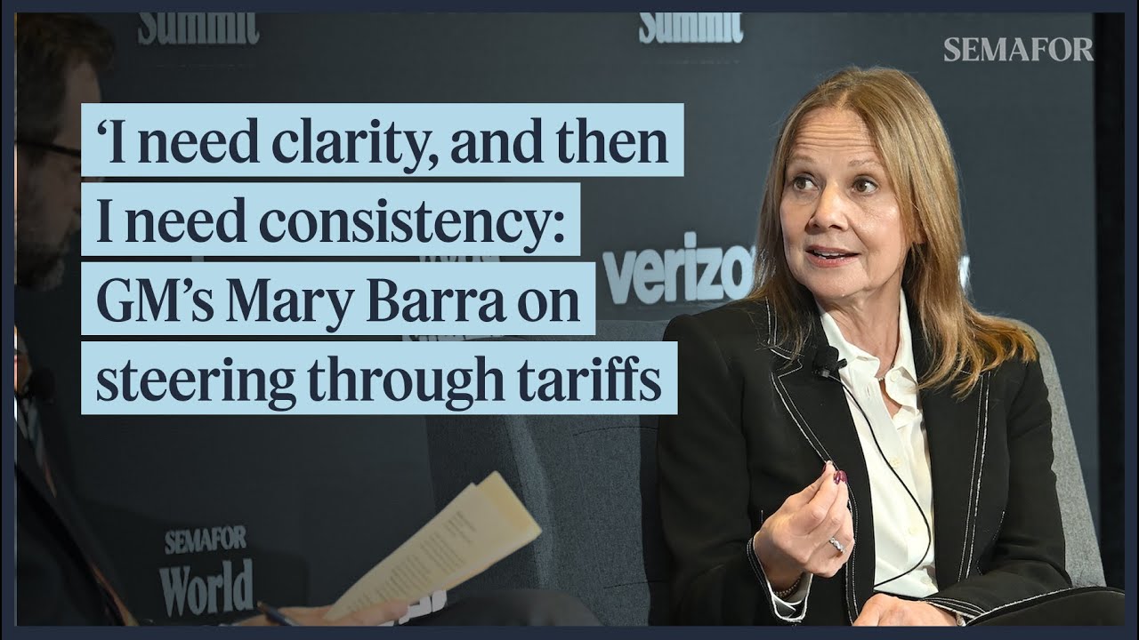 GM’s Mary Barra on steering through tariffs: ‘I need clarity, and then I need consistency’