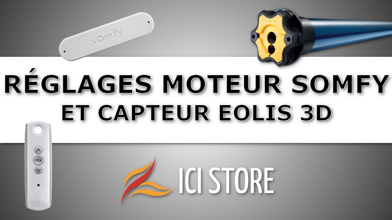 ici-store.com : réglages d'un moteur Somfy pour store banne / réglages des capteurs vent Somfy