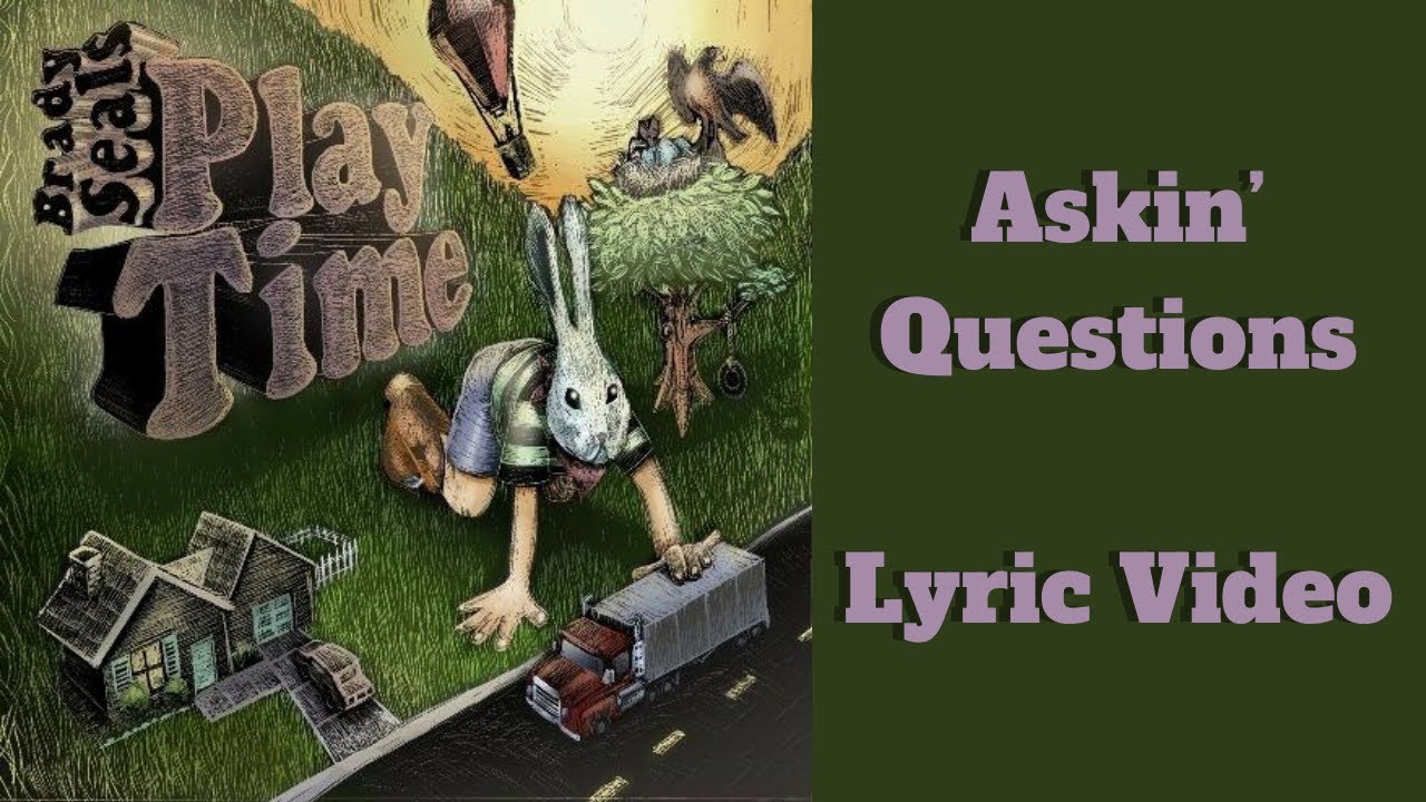 Askin' Questions Lyric Video