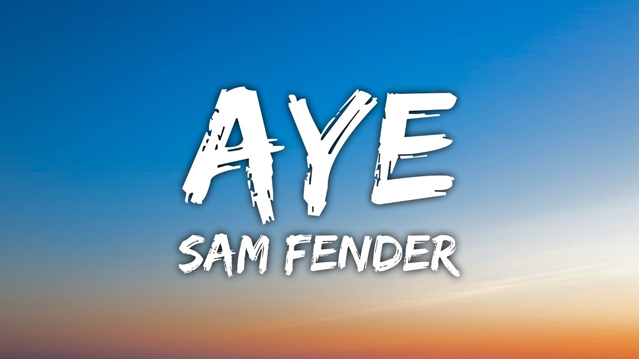 Sam Fender - Aye (Lyrics)