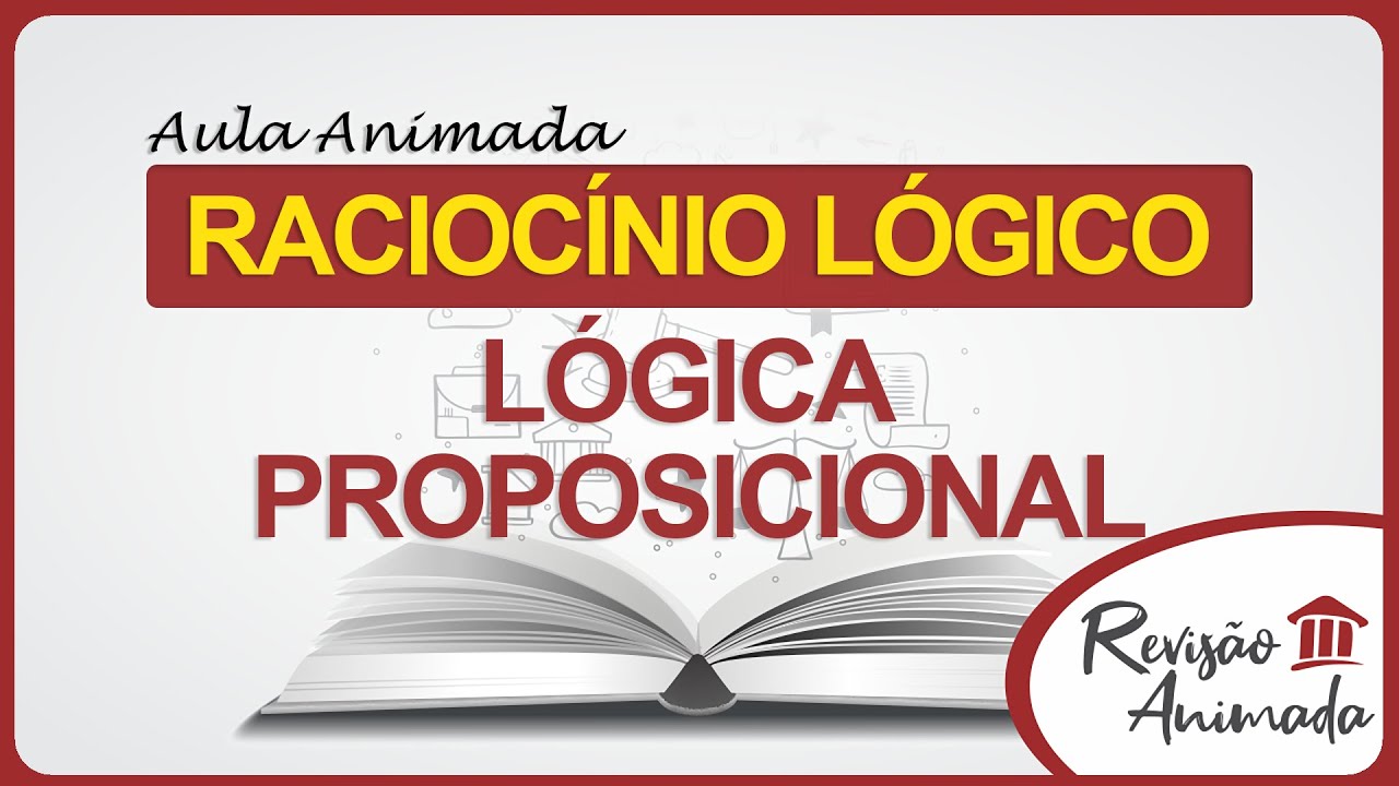 Raciocínio Lógico - Aula 01 - Introdução a Lógica Proposicional - Conectivos - Princípios
