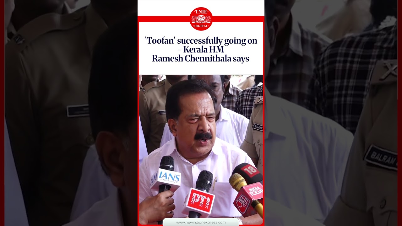 'Toofan' successfully goin on- Kerala HM Ramesh Chennithala says l #OperationToofan #Kerala