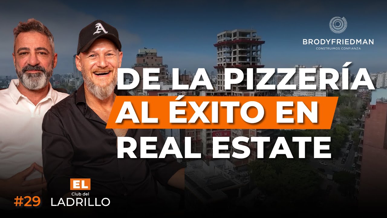 #29 - De la crisis del 2001 al éxito en el real estate, Sebastián Friedman y Andrés Brody
