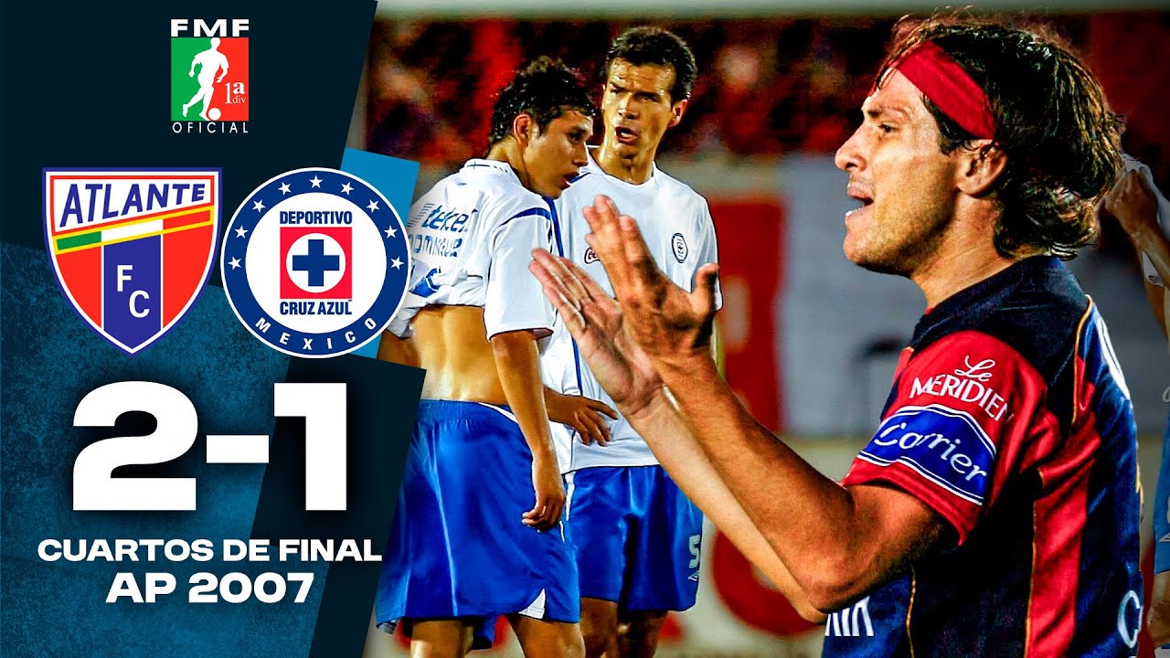 Cruz Azul se despide en Cancún  🐎 Atlante 2-1 Cruz Azul 🚂 Cuartos de final vuelta - Apertura 2007