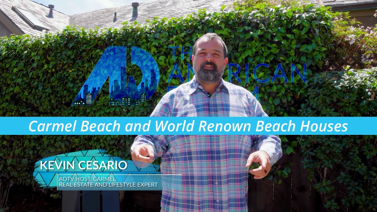 Carmel Beach Luxury Homes | Tour World-Renowned Beach Houses & Coastal Living | ADTV - Kevin Cesario