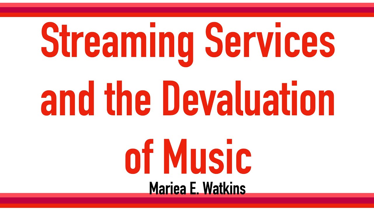 Streaming Services and the Devaluation of Music