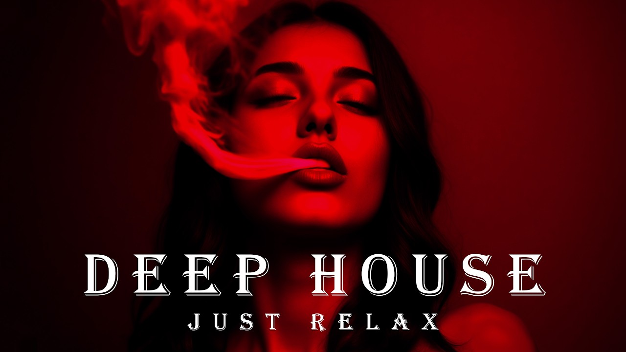 Smoke Mood - Just Relax | Chill House & Deep House Mix 🎧 Chill / Night Vibes Vol 44 / Stress Relief