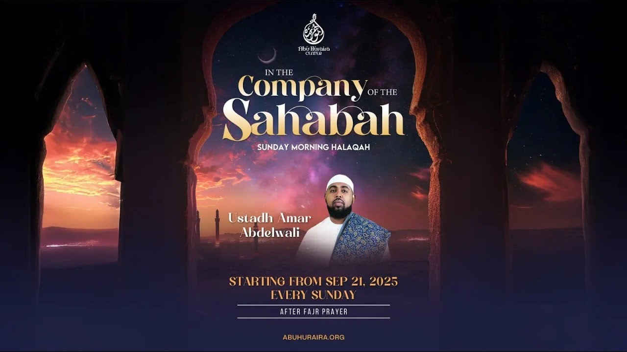 Mus'ab ibn Umayr | In the Company of the Sahabah | Ustadh Amar Abdelwali