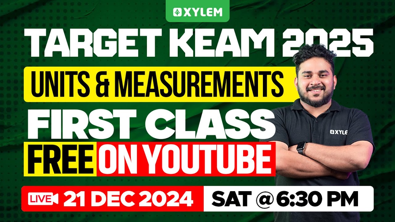 TARGET KEAM 2025 : UNITS & MEASUREMENTS | FIRST CLASS FREE ON YOUTUBE | Xylem KEAM