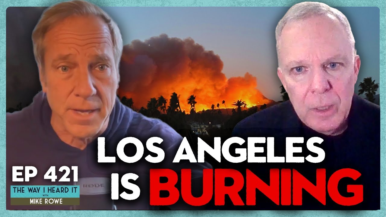 Who’s Accountable For The LA Wildfires? | The Way I Heard It with Mike Rowe