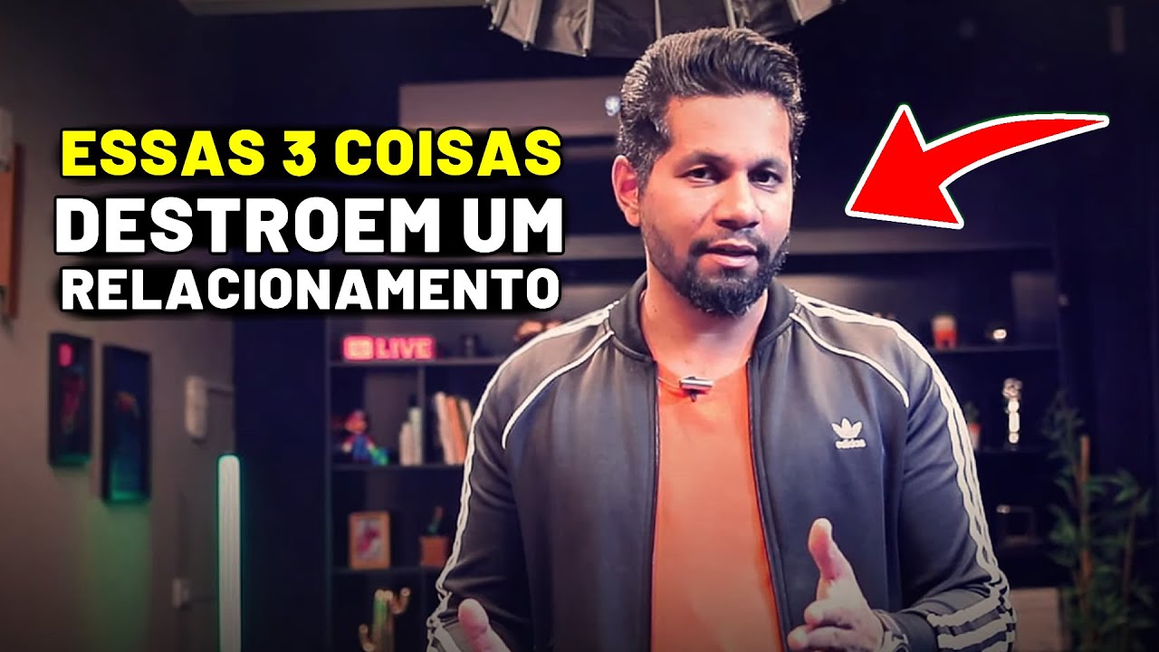 ESSAS 3 COISAS DESTROEM UM RELACIONAMENTO