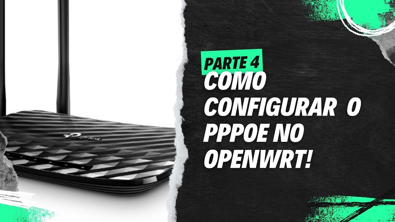 Como Configura o PPPoE no OpenWrt! Roteador Otimizado #004