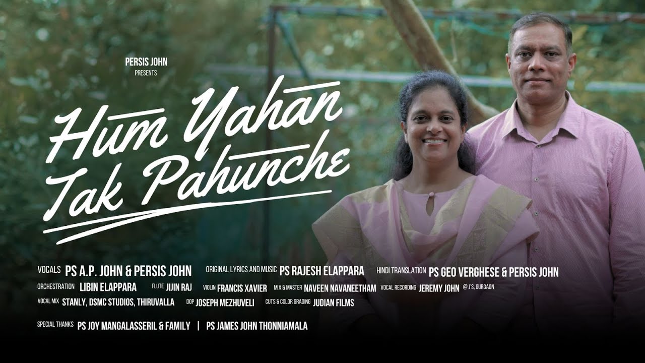 Hum Yahan Tak Pahunche // Celebrating 30 Years of Togetherness | Ps. A.P. John & Persis John