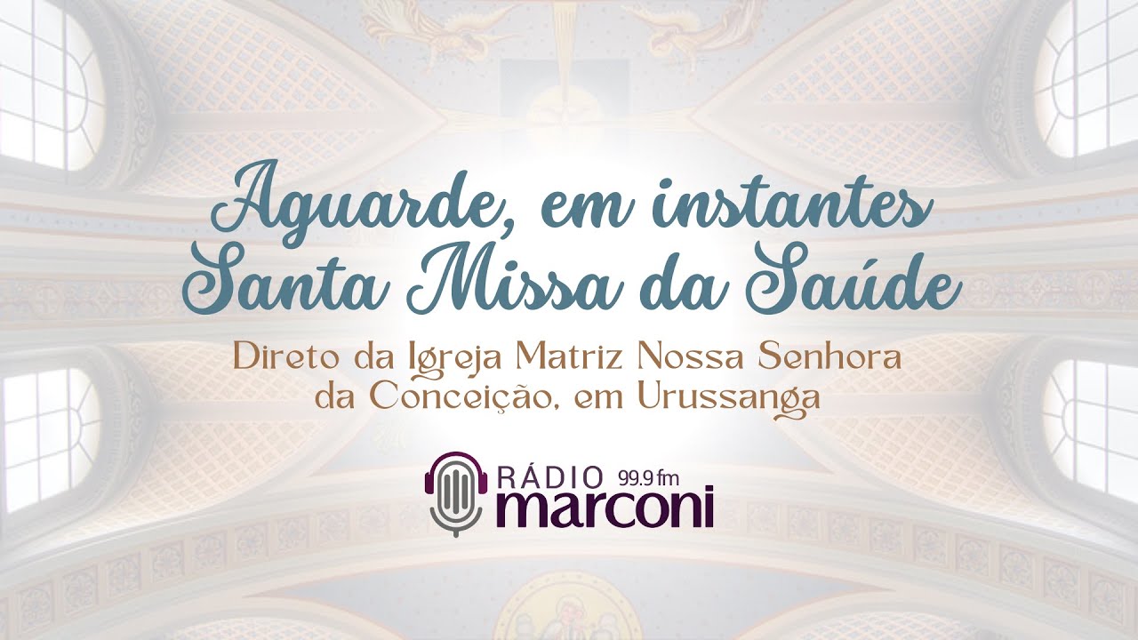 AO VIVO: MISSA DA SAÚDE EM URUSSANGA