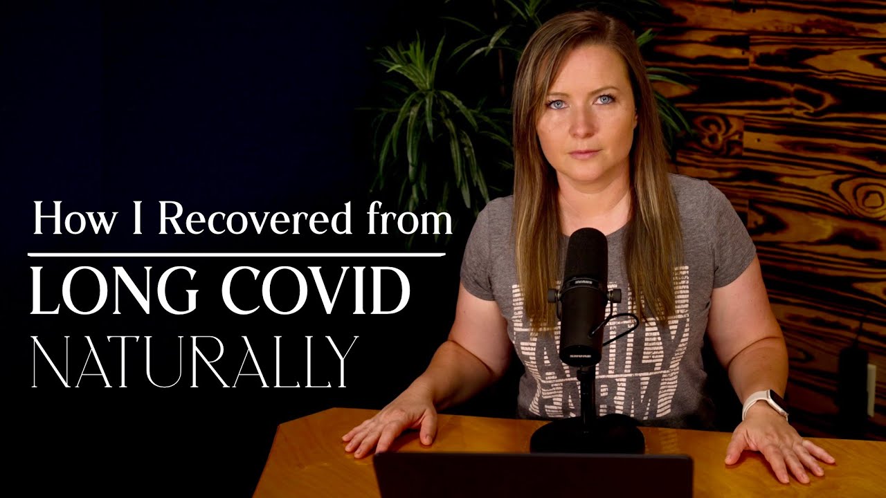 How I Recovered from Long Covid Naturally! Heart & Digestion Problems, Fatigue, Weakness, etc.. GONE